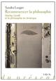 RECOMMENCER LA PHILOSOPHIE  -  STANLEY CAVELL ET LA PHILOSOPHIE EN AMERIQUE 
